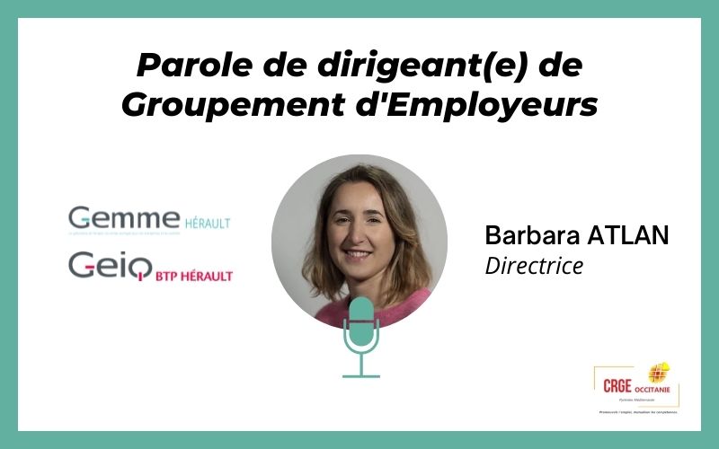 Parole de dirigeant(e) de Groupement d'Employeurs - Barbara Atlan